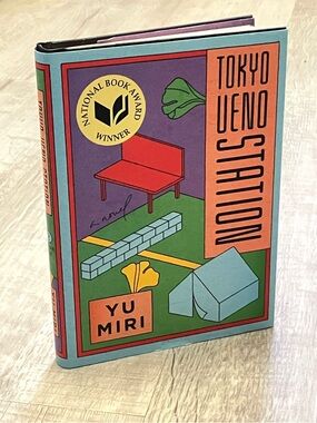 Tokyo Ueno Station by Yu Miri - Hardcover